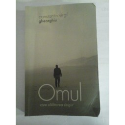   OMUL care calatorea singur  (roman)  -  Constantin Virgil  GHEORGHIU 